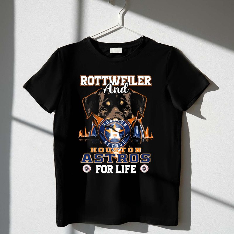 Rottweiler And Houston Astros For Life T Shirt t shirt 1 1