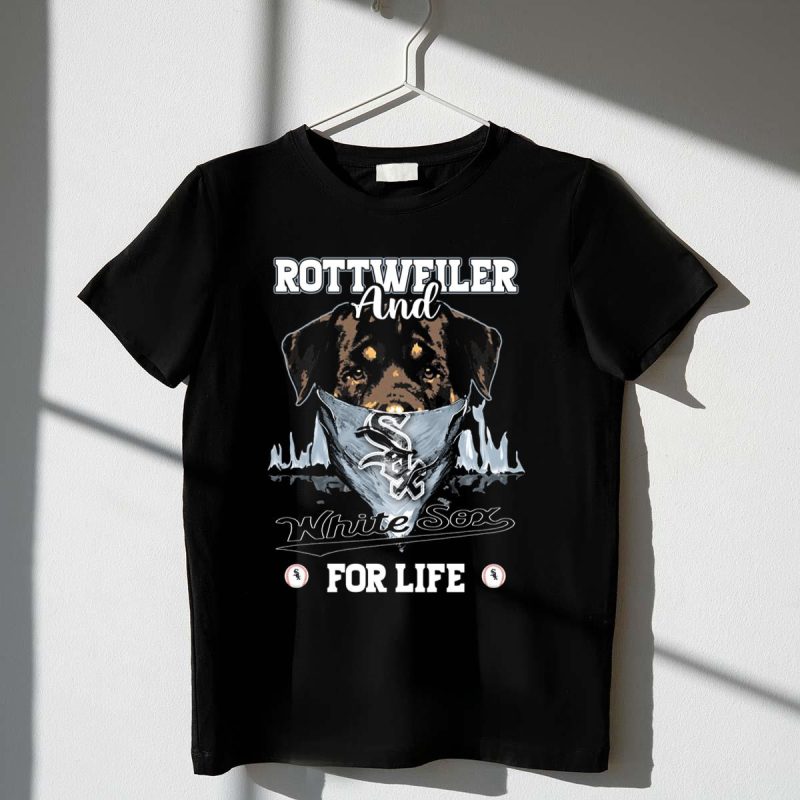 Rottweiler and Chicago White Sox for Life T Shirt t shirt 1 1
