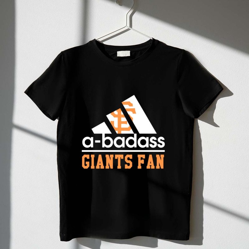 San Francisco Giants Fan A Badass T Shirt t shirt 1 1