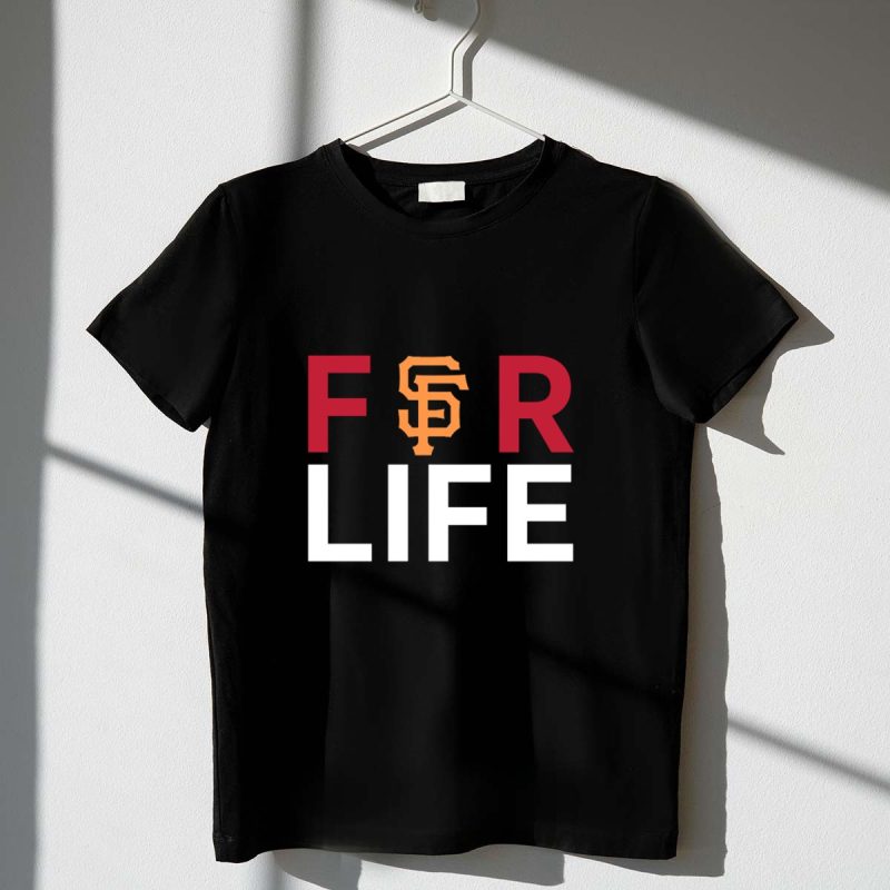 San Francisco Giants For Life Fan Loyalty T Shirt t shirt 1 1