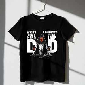 San Francisco Giants Dad T-Shirt - A Son'S First Hero & Daughter'S First Love
