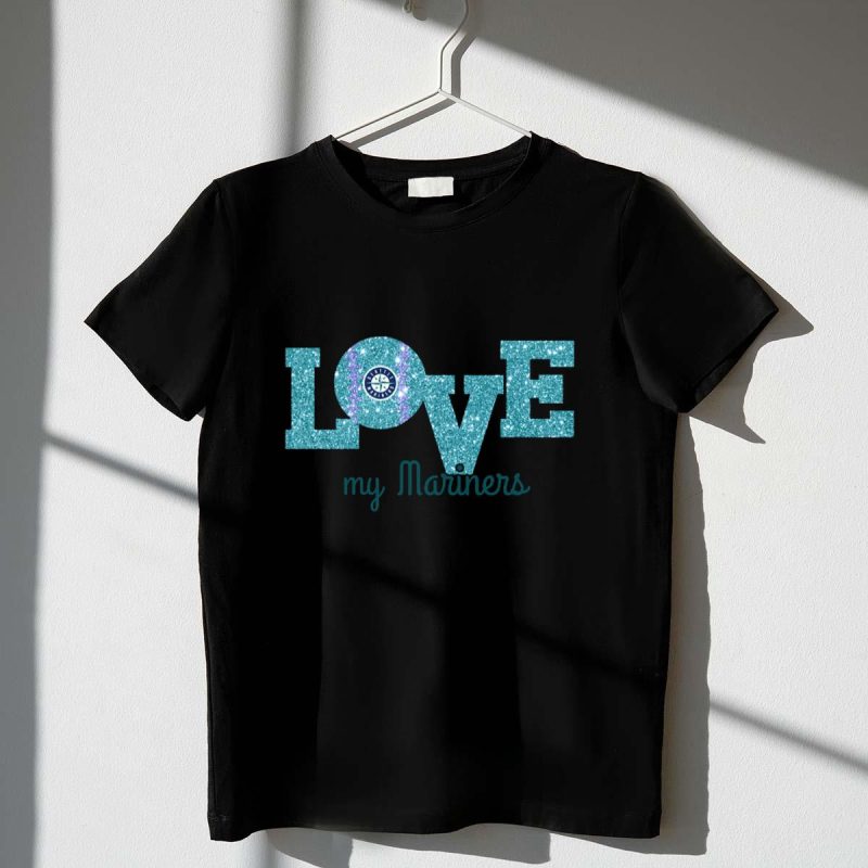 Seattle Mariners Glitter Love My Mariners Fans T Shirt t shirt 1 1