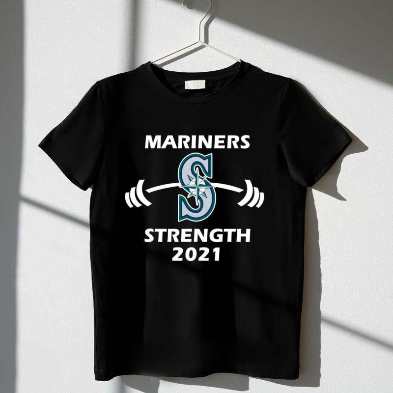 Seattle Mariners Strength 2021 shirt t shirt 1 1