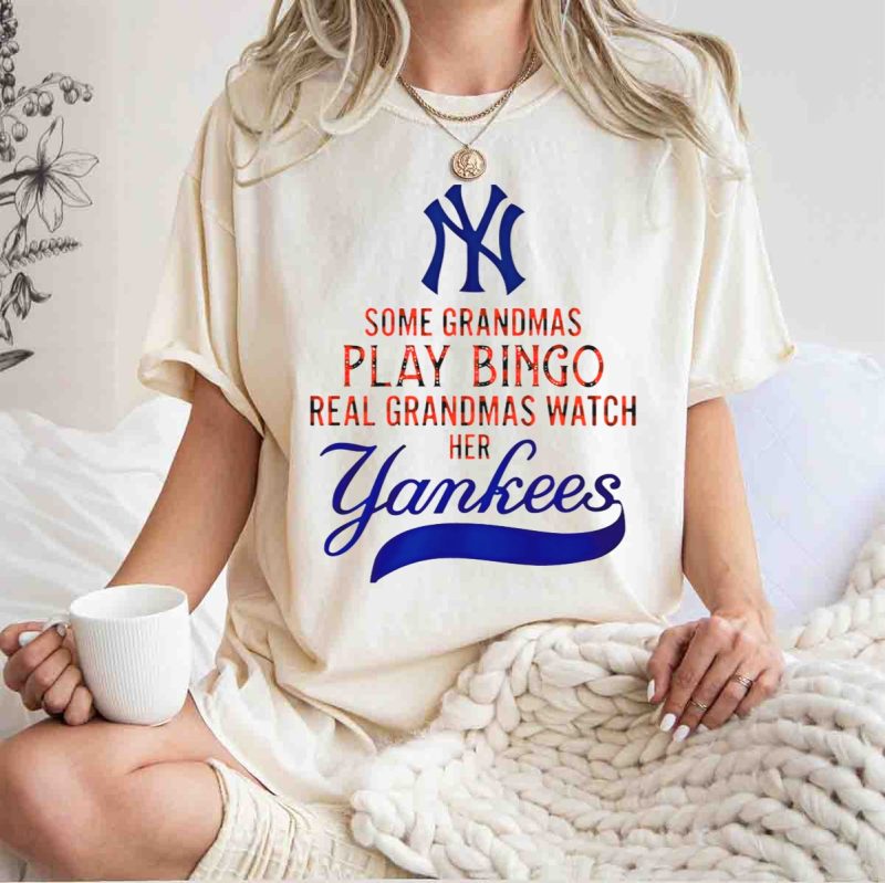 Some Grandmas Play Bingo Real Grandmas Watch Her Yankees T Shirt t shirt 1 1