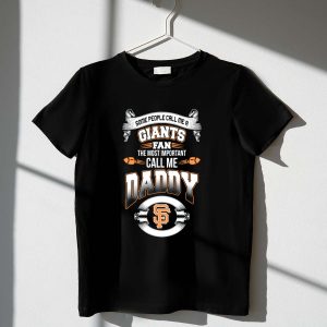 San Francisco Giants Fan T-Shirt - Call Me Daddy Design