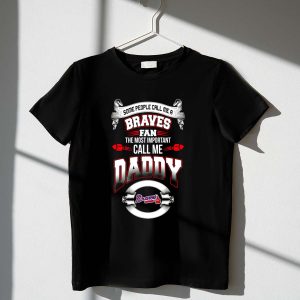Braves Fan T-Shirt - 'Call Me Daddy' Graphic Tee For Sports Lovers