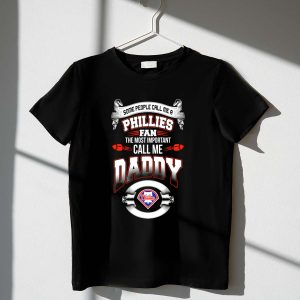 Phillies Fan Graphic T-Shirt - 'Some Call Me Daddy' Fun Tee