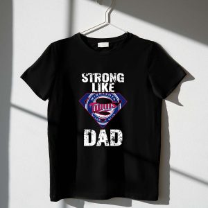 Strong Like Dad Minnesota Twins Baseball Club T-Shirt For Fans