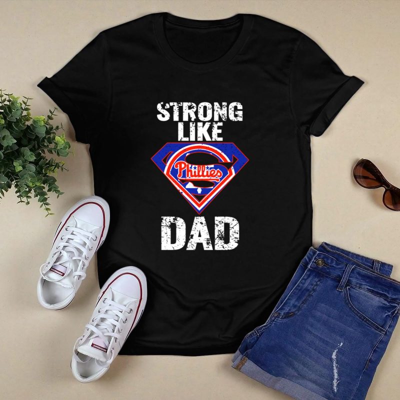 Strong Like Dad Philadelphia Phillies Super Dad T-Shirt for Father's Day - Image 5
