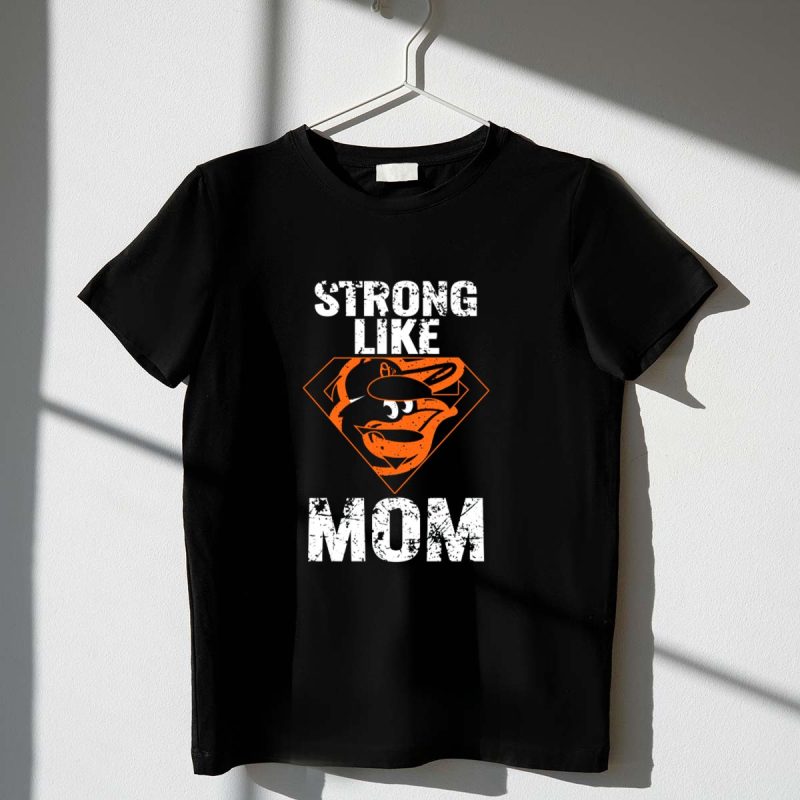 Strong Like Mom Baltimore Orioles Superhero Shield T Shirt t shirt 1 1