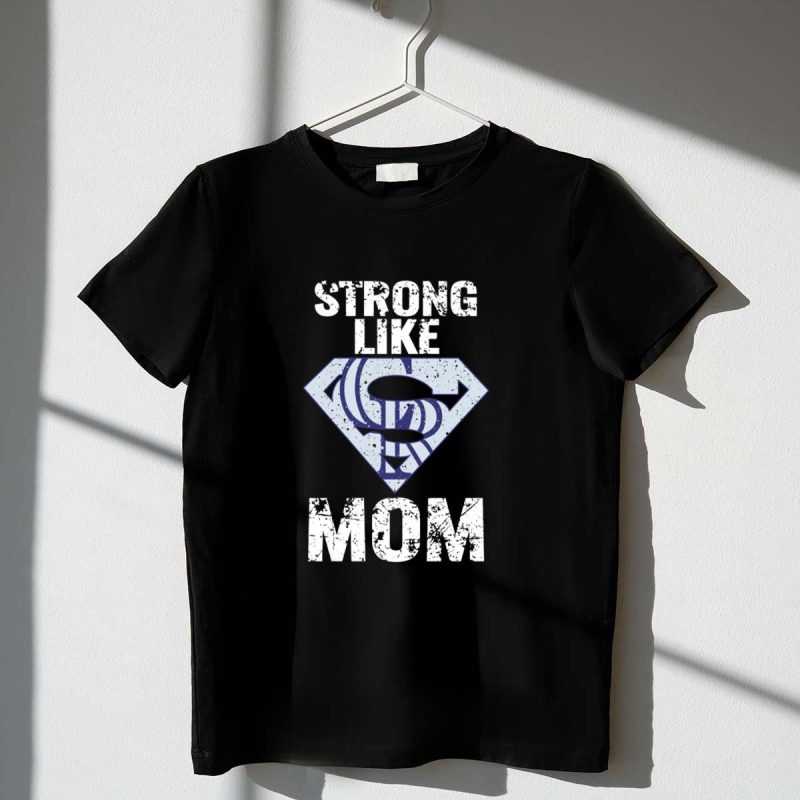 Strong Like Mom Colorado Rockies Superman T Shirt t shirt 1 1