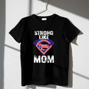Strong Like Mom Philadelphia Phillies Superman Graphic T-Shirt for Fans