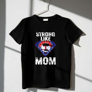 Strong Like Mom Texas Rangers Baseball T-Shirt With Super Logo