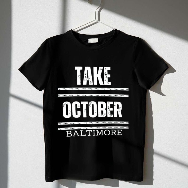 Take October Baltimore Orioles Playoff T Shirt t shirt 1 1