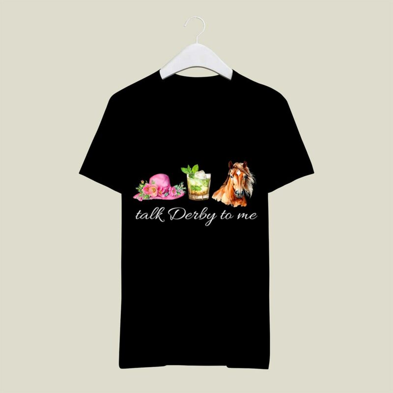 Talk Derby To Me Kentucky Derby Horse 381 T Shirt 1.jpg