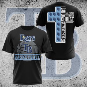 Tampa Bay Rays I Can Do Christ All Things Through Who Strengthens Me All Over Print T-Shirt