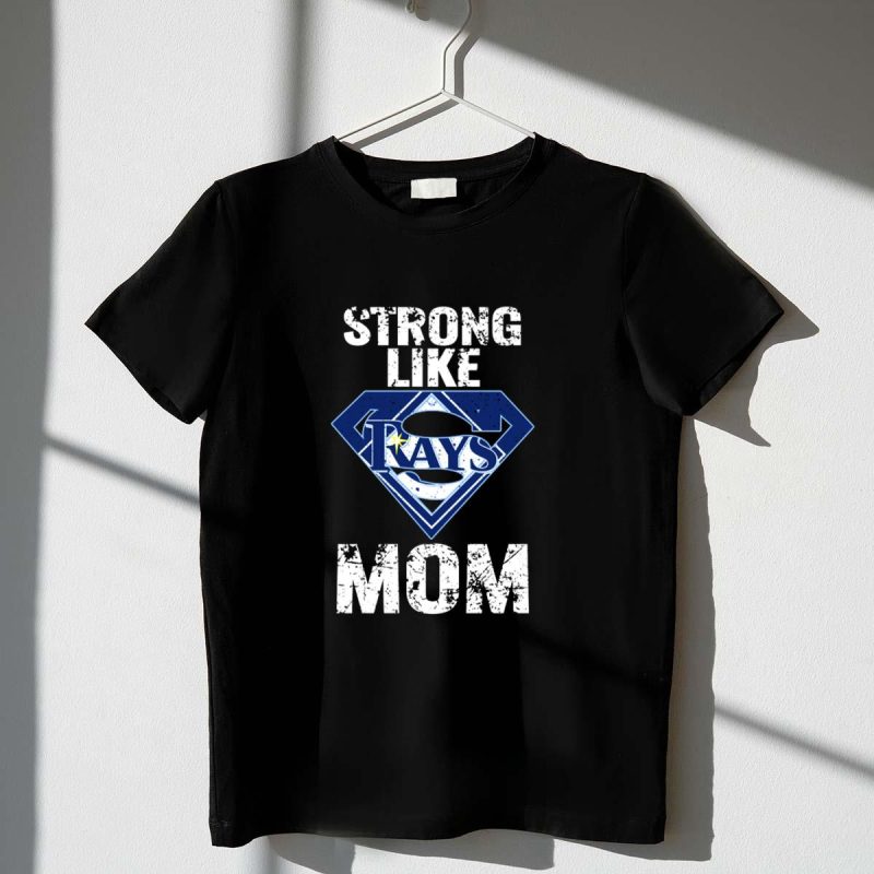 Tampa Bay Rays Strong Like Mom Superhero T Shirt t shirt 1 1
