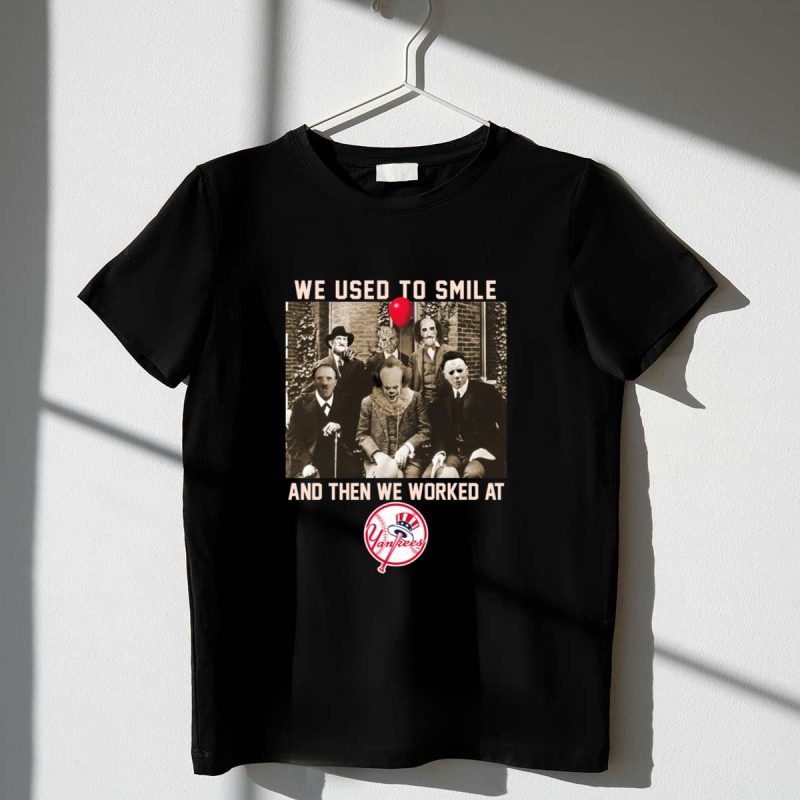 Team Horror we used to smile and the we worked at New York Yankees shirt t shirt 1 1