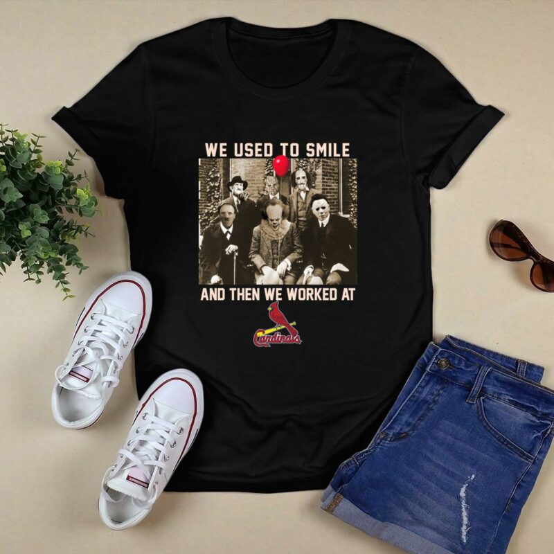 Team Horror "We Used to Smile Then We Worked" St. Louis Cardinals Graphic T-Shirt - Unisex Gift - Image 5