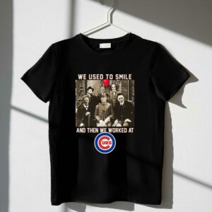 Team horror we used to smile and the we worked at chicago cubs shirt t shirt 1 1.jpg