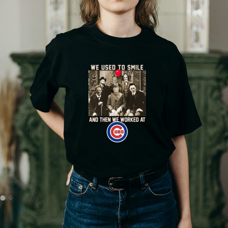 Team horror we used to smile and the we worked at chicago cubs shirt t shirt 2 2.jpg
