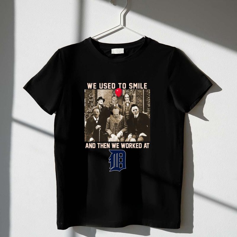 Team horror we used to smile and the we worked at detroit tigers shirt t shirt 1 1