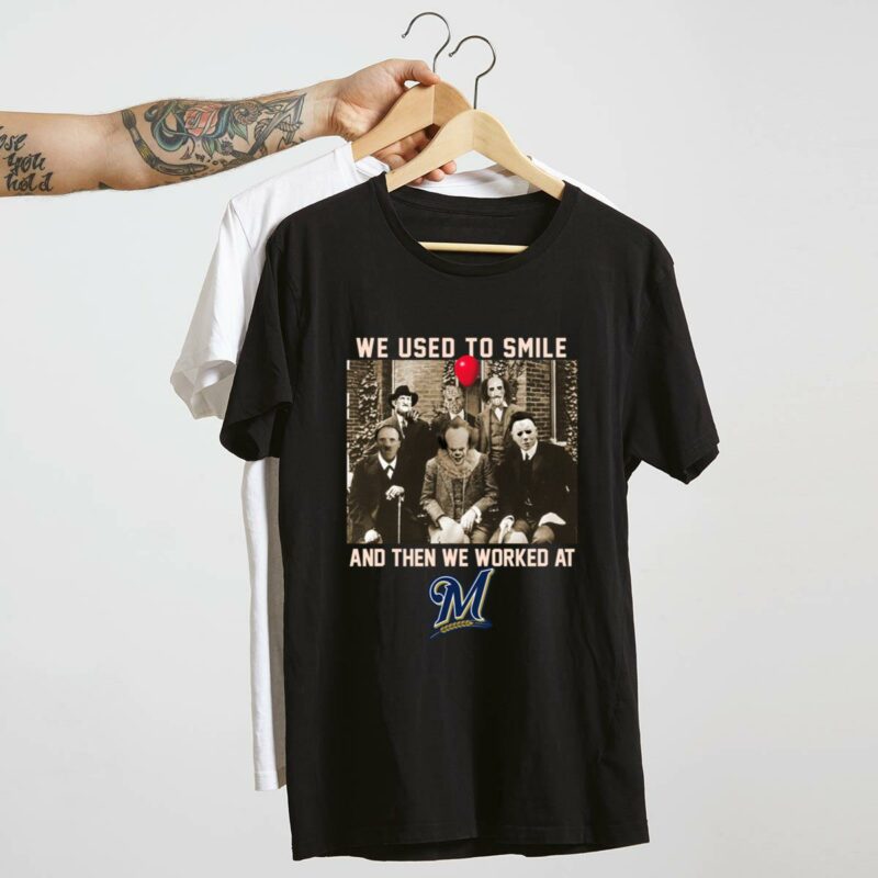 Team horror we used to smile and the we worked at milwaukee brewers shirt t shirt 4 4.jpg