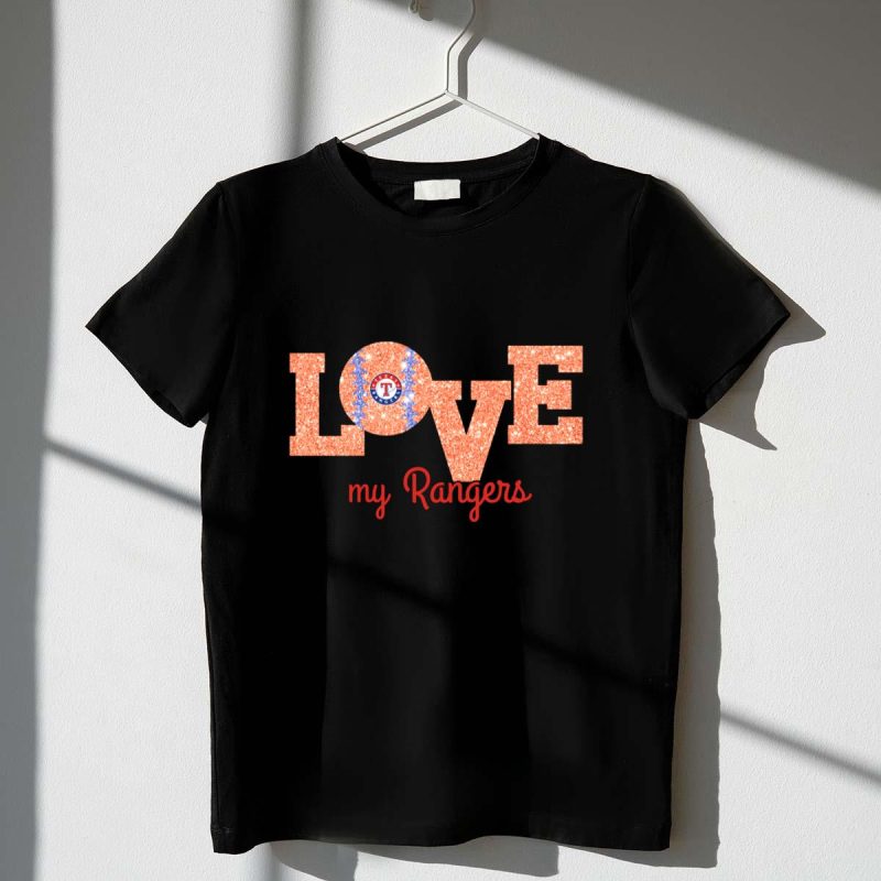 Texas Rangers Glitter Love My Rangers Baseball Fan T Shirt t shirt 1 1