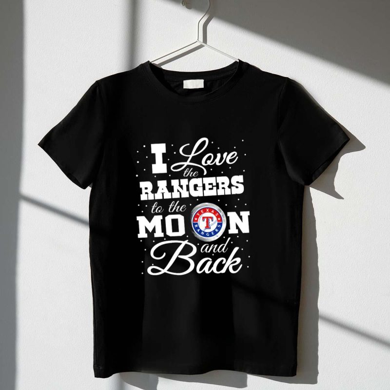 Texas Rangers Love To The Moon And Back T Shirt t shirt 1 1