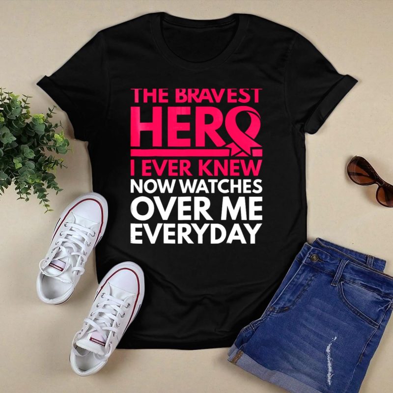 Breast Cancer Awareness T-Shirt - The Bravest Hero Watches Over Me Daily - Image 5