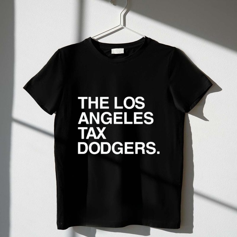 The Los Angeles Tax Dodgers T Shirt.jpeg t shirt 1 1