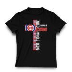 The cross all i need today is a little bit of chicago cubs and a t shirt 3 3.jpg