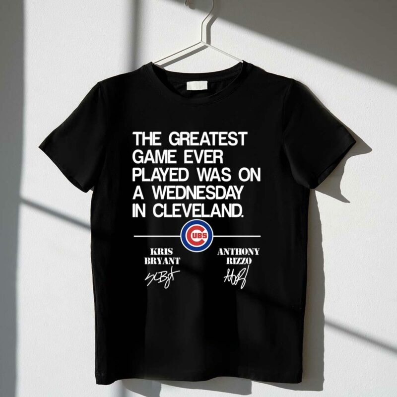 The greatest game ever played was on a wednesday in cleveland chicago cubs shirt t shirt 1 1.jpg