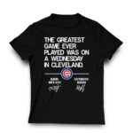 The greatest game ever played was on a wednesday in cleveland chicago cubs shirt t shirt 3 3.jpg