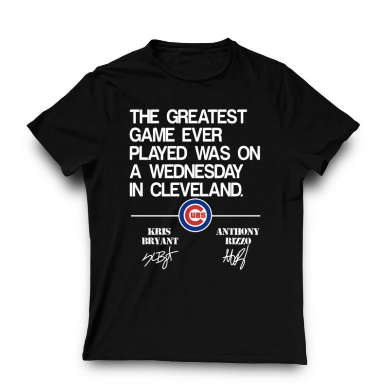 The greatest game ever played was on a wednesday in cleveland chicago cubs shirt t shirt 3 3.jpg
