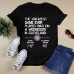 The greatest game ever played was on a wednesday in cleveland chicago cubs shirt t shirt 0.jpg