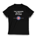 The indians blew a 3 1 lead chicago cubs t shirt 3 3.jpg