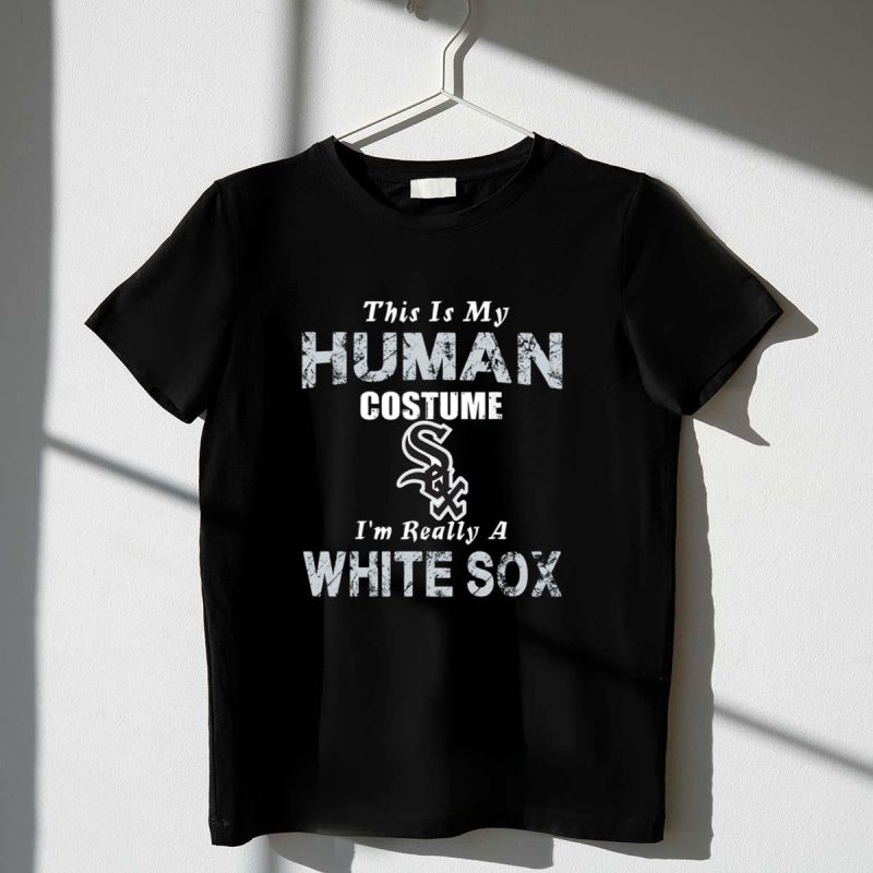 This Is My Human Costume Im Really A Chicago White Sox Funny shirt t shirt 1 1