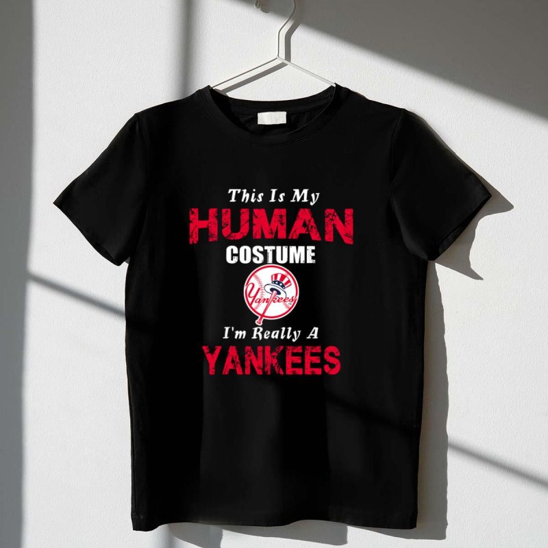 This Is My Human Costume Im Really A New York Yankees Funny shirt t shirt 1 1