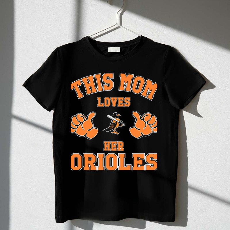 This Mom Loves Her Orioles Baseball Fan Thumbs Up T Shirt t shirt 1 1