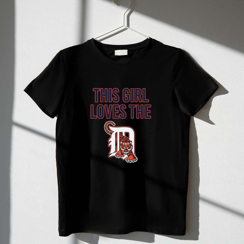 This girl loves the detroit tigers team shirt t shirt 1 1