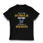 This is my human costume im really a milwaukee brewers funny shirt t shirt 3 3.jpg
