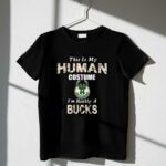This is my human costume im really a milwaukee bucks funny shirt t shirt 1 1.jpg