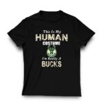 This is my human costume im really a milwaukee bucks funny shirt t shirt 3 3.jpg