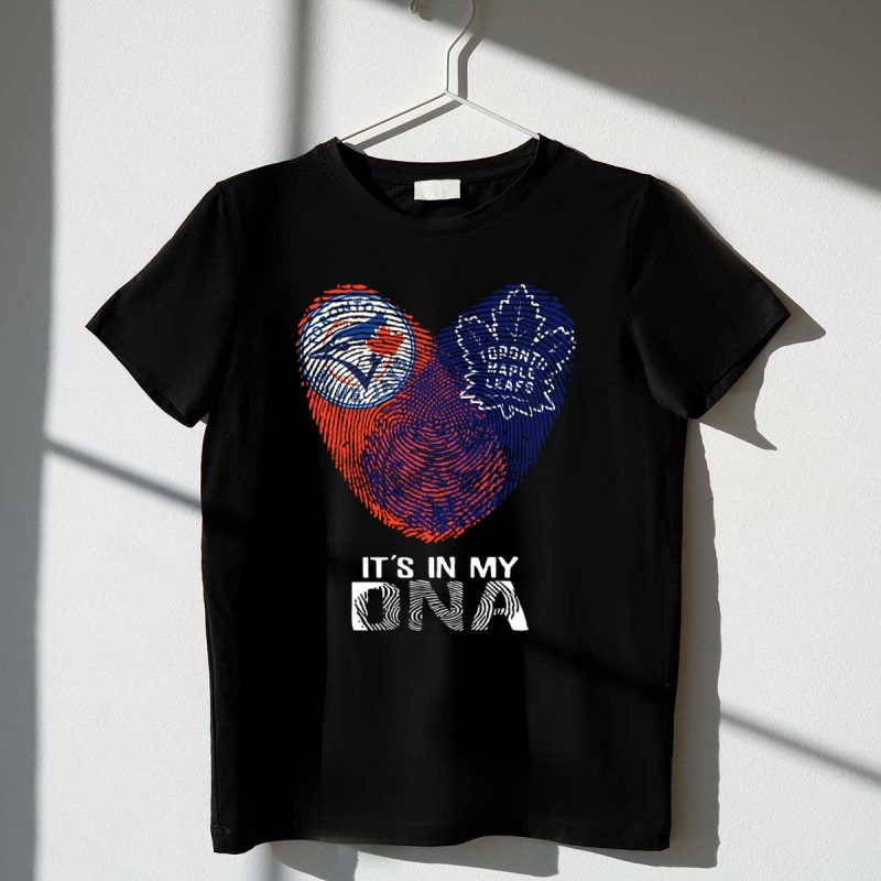 Toronto Blue Jays Toronto Maple Leafs Its In My DNA T Shirt t shirt 1 1