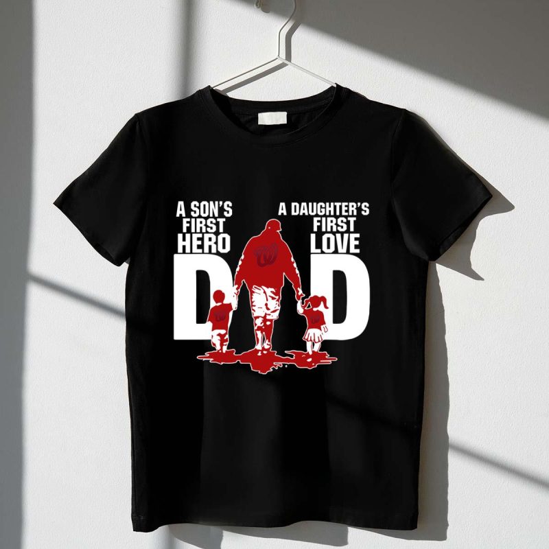 Washington Nationals Dad sons first hero daughters first love shirt t shirt 1 1