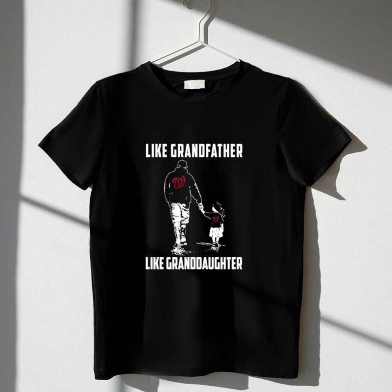 Washington Nationals GrandFather Like GrandDaughter t shirt t shirt 1 1