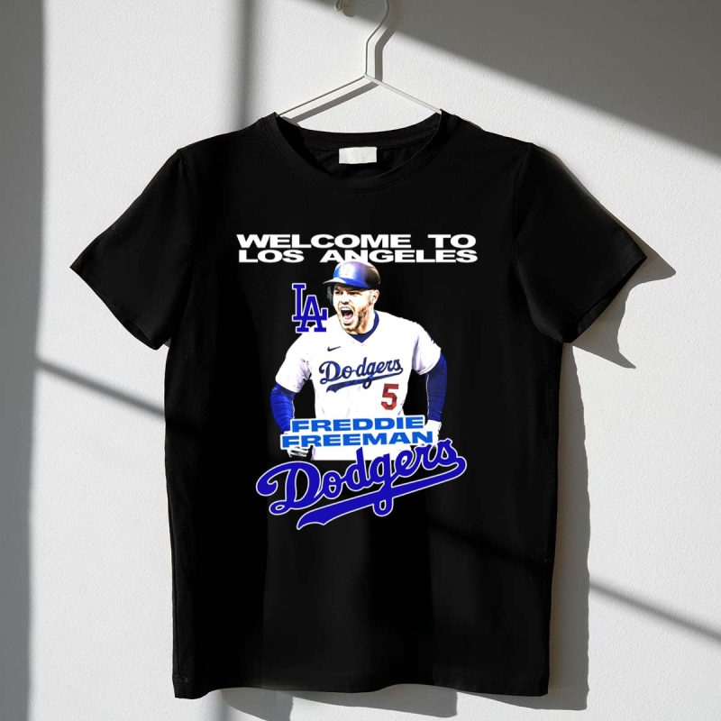Welcome to Los Angeles Dodgers Freddie Freeman T Shirt.jpeg t shirt 1 1