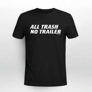 Whiskey Biz All Trash No Trailer 405 T Shirt 1.jpg