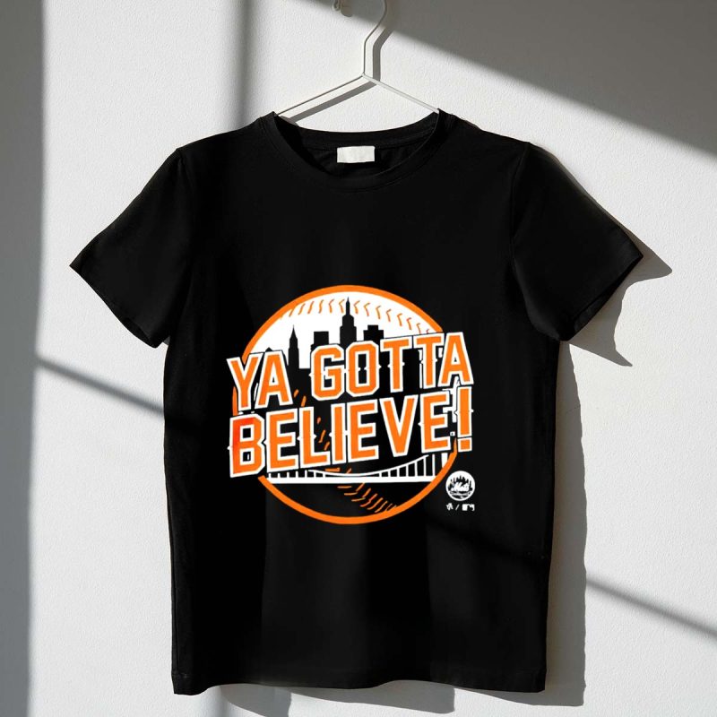 Ya Gotta Believe New York Mets Skyline Baseball T Shirt t shirt 1 1